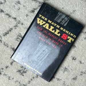 The Math Behind Wall Street By: Nick Teebagy, Amir D. Aczel